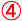 4 4